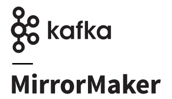 Kafka MirrorMaker