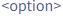 <option>